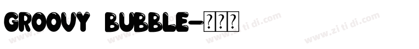 groovy bubble字体转换